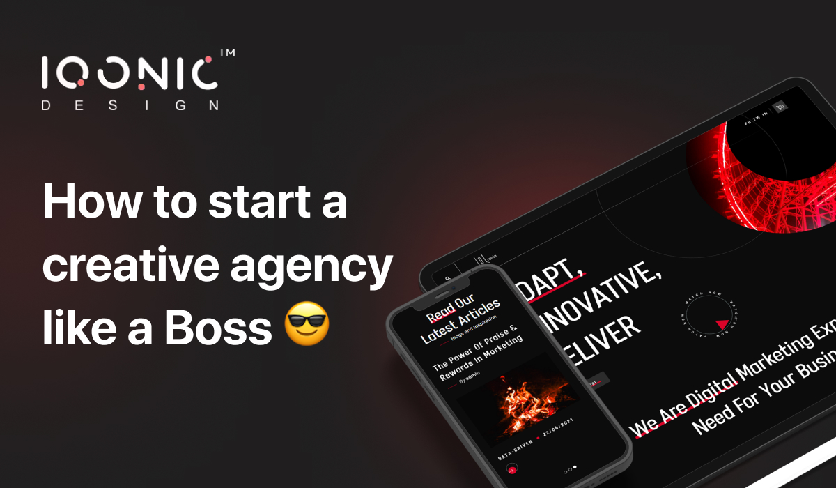 How to start a creative agency like a Boss | Iqonic design how to start a creative agency like a boss How to start a creative agency like a Boss How to start a creative agency like a Boss