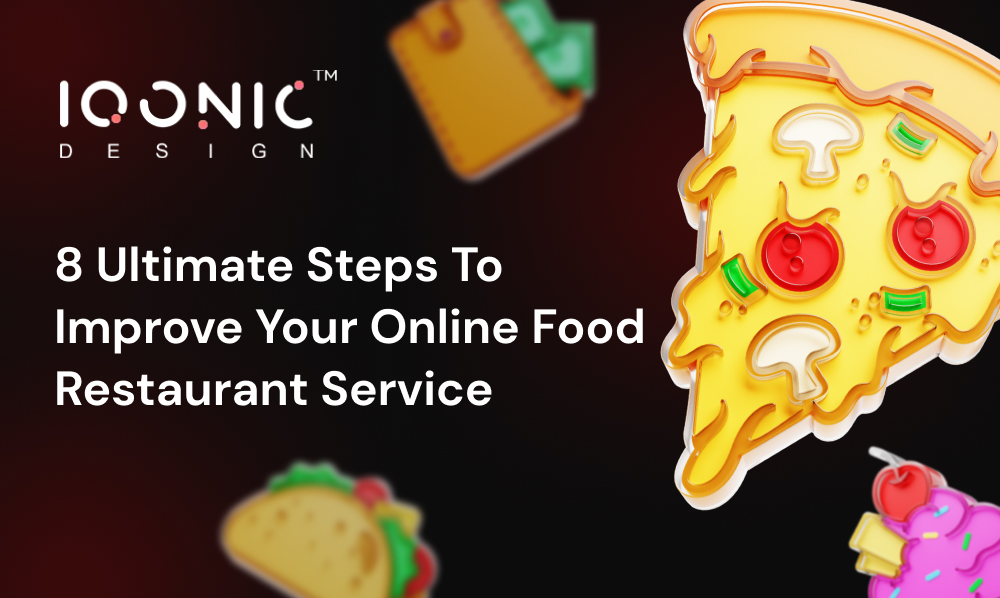 8 Ultimate Steps To Improve Your Online Food Restaurant Service  8 Ultimate Steps To Improve Your Online Food Restaurant Service Frame 8752