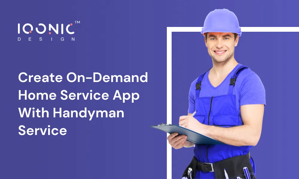 Create On-Demand Home Service App With Handyman Service | Iqonic Design  Create On-Demand Home Service App With Handyman Service Frame 8755