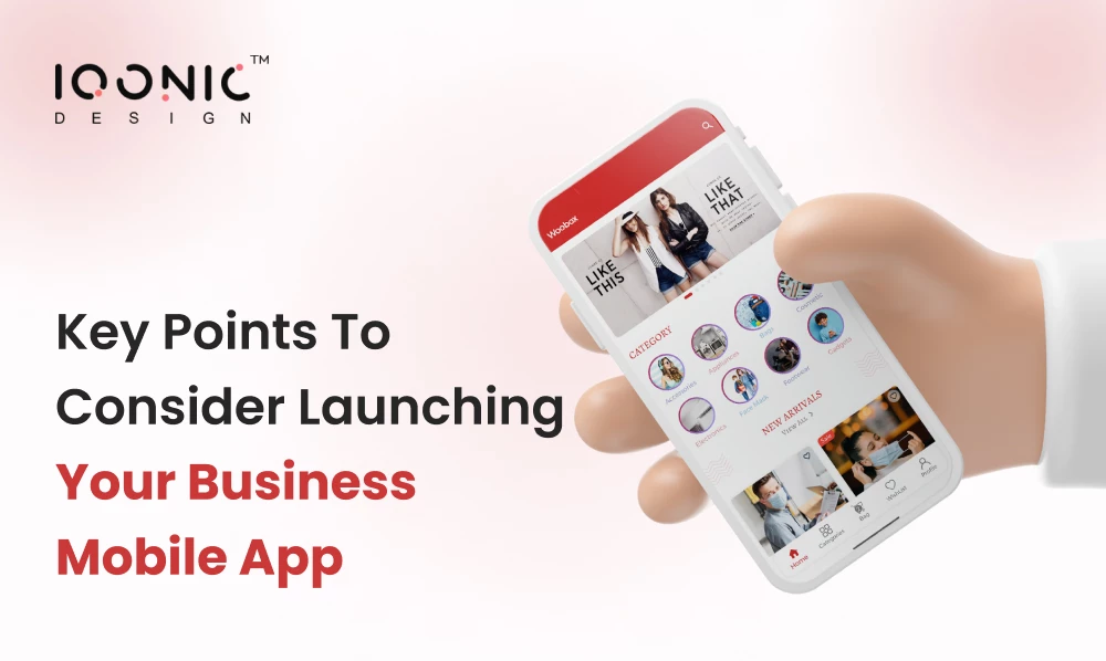 Key Points To Consider Launching Your Business Mobile App | Iqonic Design  Key Points To Consider Launching Your Business Mobile App 296249 01 biggest update