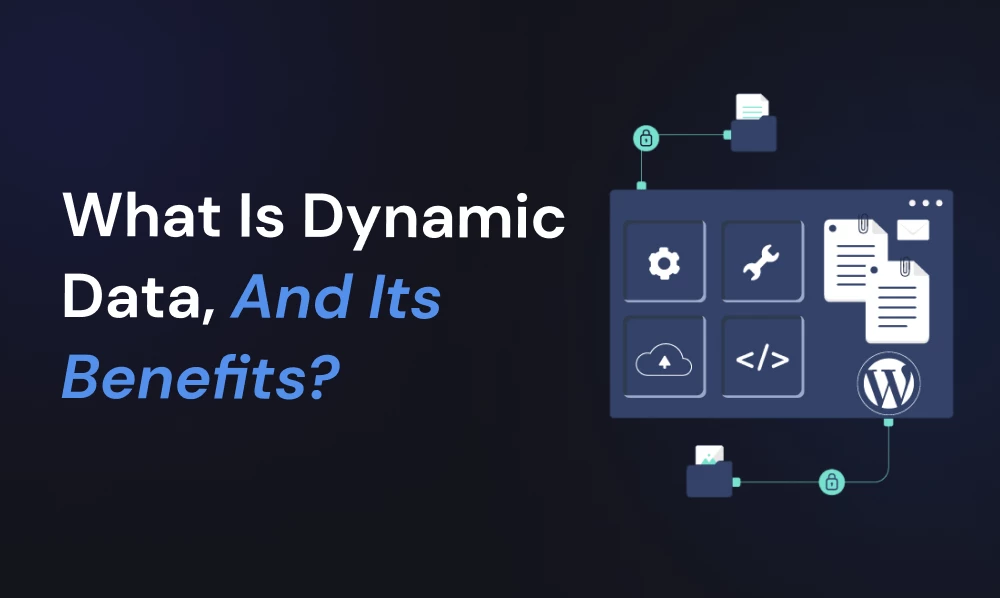 What is dynamic data, and its benefits? | Iqonic Design what is dynamic data, and its benefits? What is Dynamic Data, and Its Benefits? 410234 Frame 30